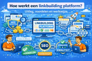 Hoe werkt een linkbuilding platform Uitleg, voordelen en werkwijze